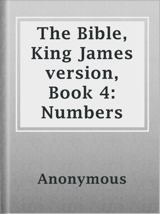 Title details for The Bible, King James version, Book 4: Numbers by Anonymous - Available
